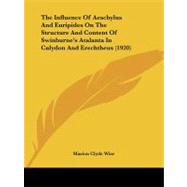 ISBN 9781104311162 product image for The Influence of Aeschylus and Euripides on the Structure and Content of Swinbur | upcitemdb.com