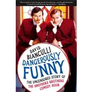 Dangerously Funny; The Uncensored Story of