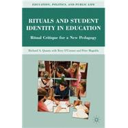 Rituals and Student Identity in Education : Ritual Critique ..., 9780230101166