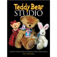 Teddy Bear Studio : Create Your Own Handcrafted Heirlooms, 9780486481166