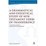 A Grammatical and Exegetical Study of New Testament Verbs of..., 9780567031167