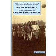 'This Rugby Spellbound People' : Rugby Football in Nineteent..., 9781860571176