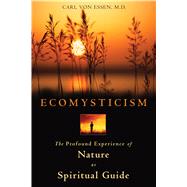 Ecomysticism: The Profound Experience of Nature As Spiritual..., 9781591431183