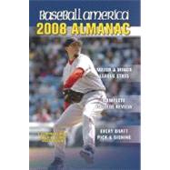 Baseball America 2008 Almanac : A Comprehensive Review of th..., 9781932391183