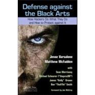 Defense Against the Black Arts: How Hackers Do What They Do ..., 9781439821190
