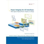 Power Integrity for I/O Interfaces : With Signal Integrity -..., 9780137011193