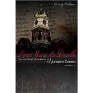 Love You to Death - Season 3 : The Unofficial Companion to t..., 9781770411197