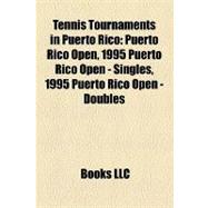 Tennis Tournaments in Puerto Rico : Puerto Rico Open, 1995 P..., 9781158131198