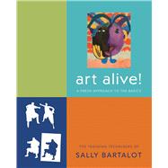 Art Alive! : A Fresh Approach to the Basics, the Teaching Te..., 9781934491201