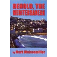 Behold the Mediterranean,9780981771212 Behold the Mediterranean,9780981771212
