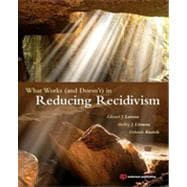 What Works (And Doesn't) in Reducing Recidivism,9781455731213 What Works (And Doesn't) in Reducing Recidivism,9781455731213