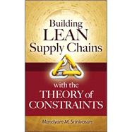 Building Lean Supply Chains with the Theory of Constraints, 9780071771214
