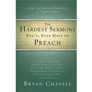 The Hardest Sermons You'll Ever Have to Preach: Help from Tr..., 9780310331216