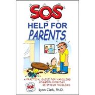 SOS Help for Parents : A Practical Guide for Handling Common