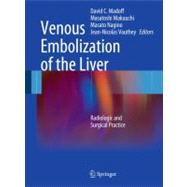 Venous Embolization of the Liver : Radiological and Surgical..., 9781848821217