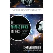 The Purpose-Guided Universe: Believing in Einstein, Darwin, and God,9781601631220 The Purpose-Guided Universe: Believing in Einstein, Darwin, and God,9781601631220