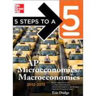 5 Steps to a 5 AP Microeconomics/Macroeconomics, 2012-2013 E..., 9780071751223