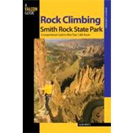 Rock Climbing Smith Rock State Park, 2nd; A Comprehensive Gu..., 9780762741243