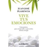 Vive tus emociones / Experience Your Emotions,9788492801244 Vive tus emociones / Experience Your Emotions,9788492801244