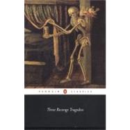 Three Revenge Tragedies : The Revenger's Tragedy; the White ..., 9780141441245