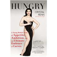 Hungry : A Young Model's Story of Appetite, Ambition and the..., 9781439101247