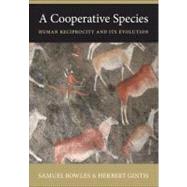 A Cooperative Species: Human Reciprocity and Its Evolution, 9780691151250