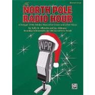 The North Pole Radio Hour: A Swingin' 1940s Holiday Musical ..., 9780739051252