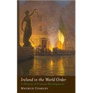 Ireland in the World Order : A History of Uneven Development, 9780745331263