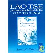 Lao TSE y su tratado sobre la virtud del Tao/ Lao TSE and Hi..., 9789501701272