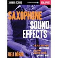 Saxophone Sound Effects: Circular Breathing, Multiphonics, A..., 9780876391273