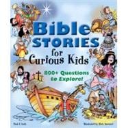 Bible Stories for Curious Kids : 800+ Questions to Explore!, 9780784721278
