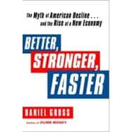 Better, Stronger, Faster The Myth of American Decline . . . ..., 9781451621280