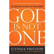 God Is Not One : The Eight Rival Religions That Run the Worl..., 9780061571282