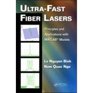 Ultra-Fast Fiber Lasers: Principles and Applications with MA..., 9781439811283