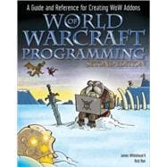 World of Warcraft Programming : A Guide and Reference for Cr..., 9780470481288