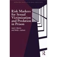 Risk Markers for Sexual Victimization and Predation in Priso..., 9780415641289
