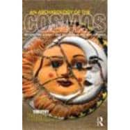 An Archaeology of the Cosmos: Rethinking Agency and Religion..., 9780415521291