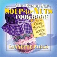 The Mason Jar Soup-To-Nuts Cook...