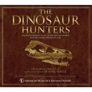 The Dinosaur Hunters; The Extraordinary Story of the Men and..., 9781780971292