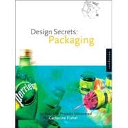 Design Secrets: Packaging : 50 Real-Life Projects Uncovered, 9781592531295