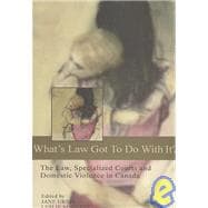 What's Law Got to Do with It? : The Law, Specialized Courts ..., 9781897151297