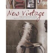 New Vintage : The Homemade Home - Beautiful Interiors and Ho..., 9781742571300