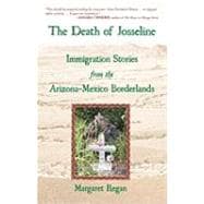 Death of Josseline : Immigration Stories from the Arizona Bo..., 9780807001301