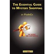 The Essential Guide to Mystery Shopping: Make Money, Shop, H..., 9781600051302
