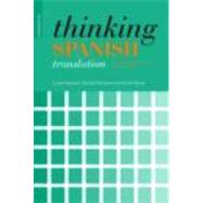 Thinking Spanish Translation : A Course in Translation Metho..., 9780415481304