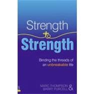 Strength to Strength : Binding the Threads of an Unbreakable..., 9780273731306