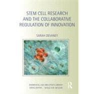 Stem Cell Research and the Collaborative Regulation of Innov..., 9780415521307