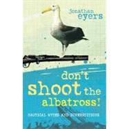Don't Shoot the Albatross! : Nautical Myths and Superstition..., 9781408131312