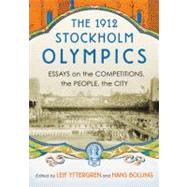 The 1912 Stockholm Olympics: Essays on the Competitions, the..., 9780786471317