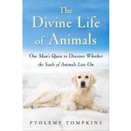 Divine Life of Animals : One Man's Quest to Discover Whether..., 9780307451323